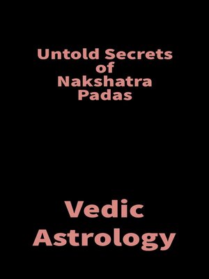 cover image of Untold Secrets of Nakshatra Padas
